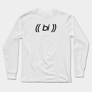 Witty shirt, sarcastic and parody weird bisexual design Long Sleeve T-Shirt